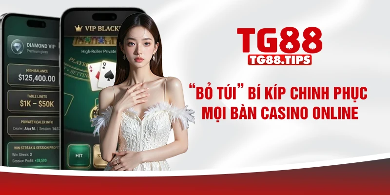 “Bỏ túi” bí kíp chinh phục mọi bàn casino online “Bỏ túi” bí kíp chinh phục mọi bàn casino online