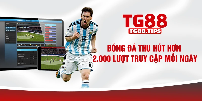 Bóng đá thu hút hơn 2.000 lượt truy cập mỗi ngày Bóng đá thu hút hơn 2.000 lượt truy cập mỗi ngày