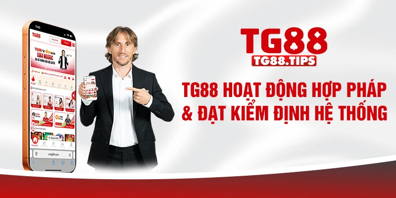TG88 hoạt động hợp pháp & đạt kiểm định hệ thống TG88 hoạt động hợp pháp & đạt kiểm định hệ thống