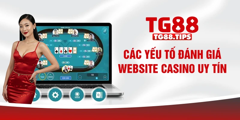 Các yếu tố đánh giá website casino uy tín Các yếu tố đánh giá website casino uy tín