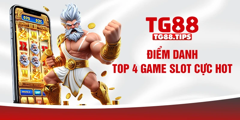 Điểm danh top 4 game slot cực hot Điểm danh top 4 game slot cực hot