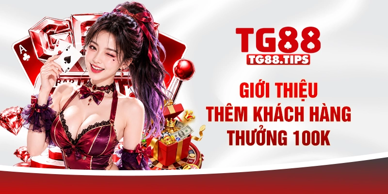 Giới thiệu thêm khách hàng thưởng 100k Giới thiệu thêm khách hàng thưởng 100k