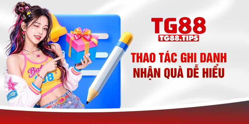 Thao tác ghi danh nhận quà dễ hiểu Thao tác ghi danh nhận quà dễ hiểu