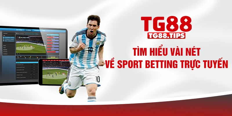 Tìm hiểu vài nét về sport betting trực tuyến Tìm hiểu vài nét về sport betting trực tuyến